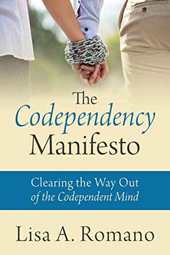Codependency Manifesto: Clearing the Way Out of the Codependent Mind
