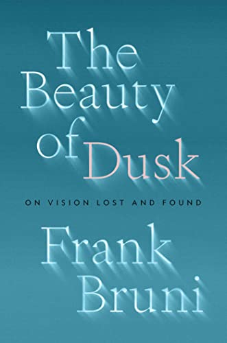 Beauty of Dusk: On Vision Lost and Found
