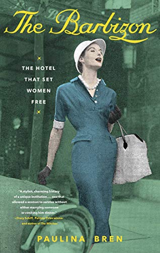 Barbizon: The Hotel That Set Women Free