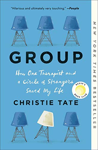 Group: How One Therapist and a Circle of Strangers Saved My Life