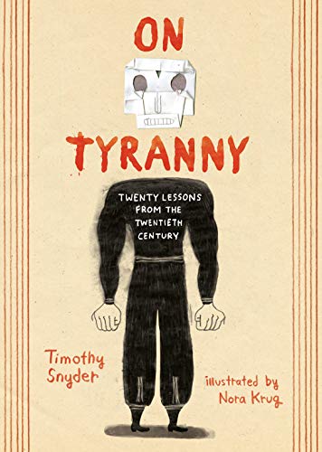 On Tyranny Graphic Edition: Twenty Lessons from the Twentieth Century