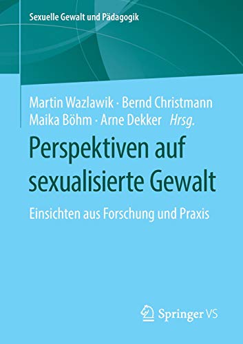 Perspektiven Auf Sexualisierte Gewalt: Einsichten Aus Forschung Und Praxis (1. Aufl. 2020)