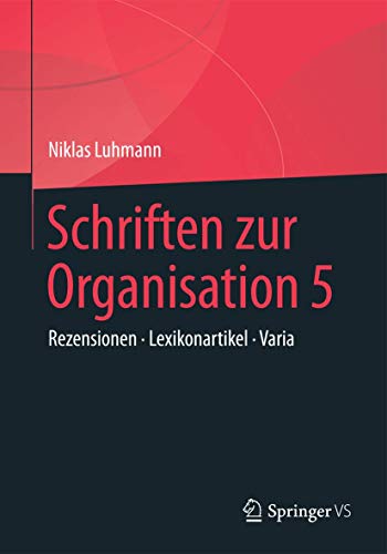 Schriften Zur Organisation 5: Rezensionen, Lexikonartikel, Varia (1. Aufl. 2020)