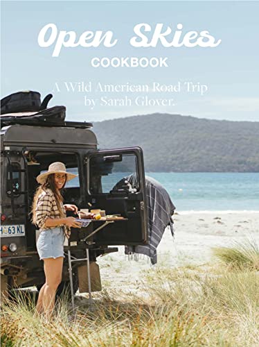 Open Skies Cookbook: A Wild American Road Trip