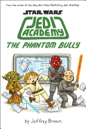 Phantom Bully (Star Wars: Jedy Academy #3), 3