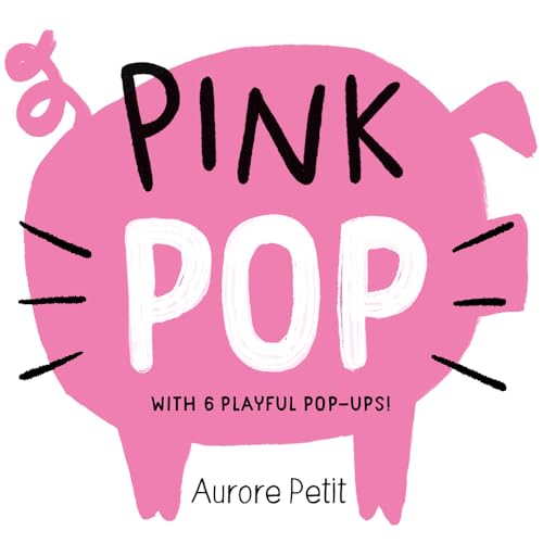 Pink Pop (with 6 Playful Pop-Ups!): A Board Book
