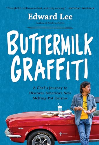 Buttermilk Graffiti: A Chef's Journey to Discover America's New Melting-Pot Cuisine