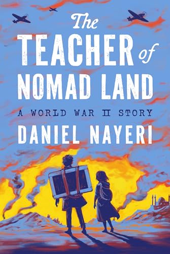 Teacher of Nomad Land: A World War II Story
