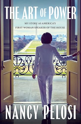 Art of Power: My Story as America's First Woman Speaker of the House