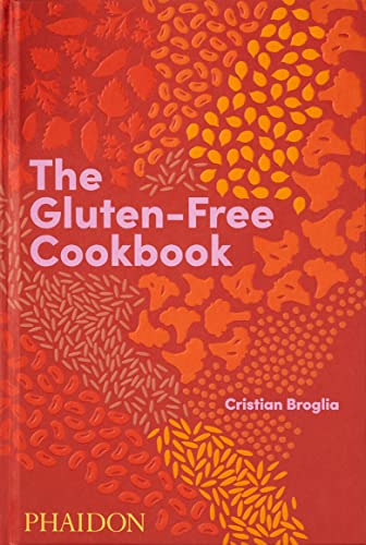 Gluten-Free Cookbook: 350 Delicious and Naturally Gluten-Free Recipes from More Than 80 Countries