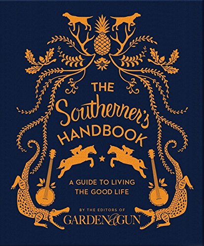Southerner's Handbook: A Guide to Living the Good Life