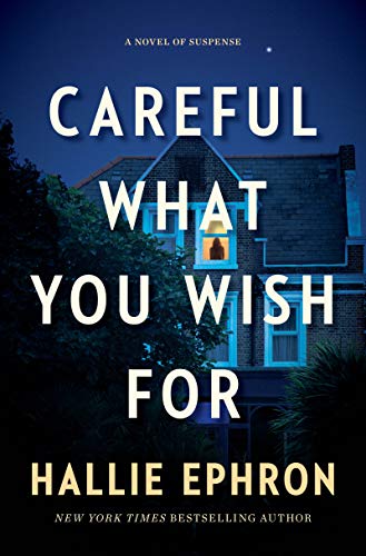 Careful What You Wish for: A Novel of Suspense