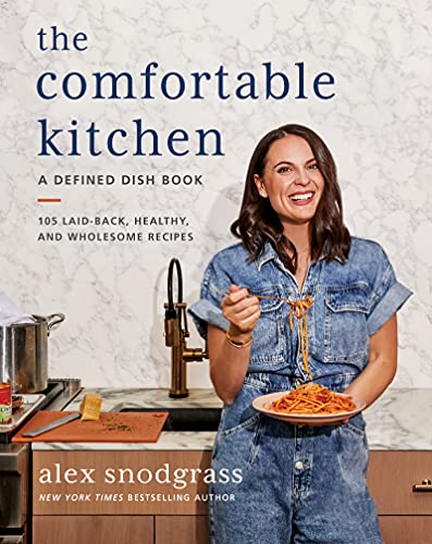 Comfortable Kitchen: 105 Laid-Back, Healthy, and Wholesome Recipes