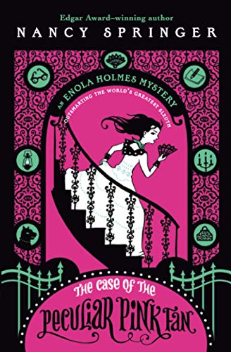 Case of the Peculiar Pink Fan: An Enola Holmes Mystery