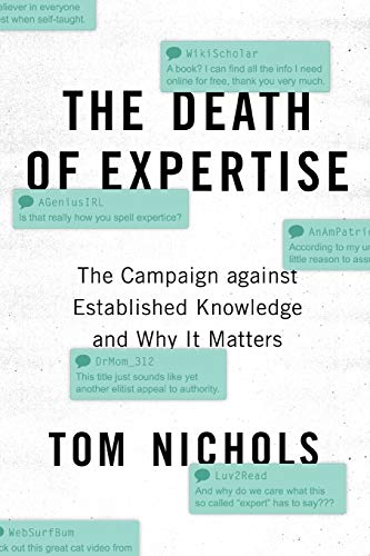 Death of Expertise: The Campaign Against Established Knowledge and Why It Matters