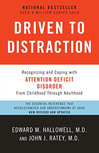 Driven to Distraction: Recognizing and Coping with Attention Deficit Disorder (Revised)