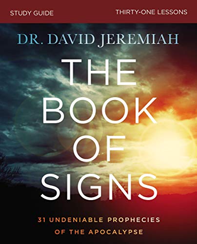 Book of Signs Study Guide: 31 Undeniable Prophecies of the Apocalypse
