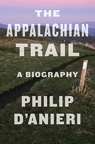 Appalachian Trail: A Biography