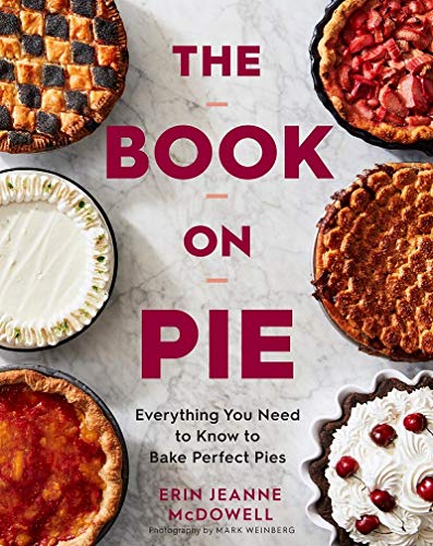 Book on Pie: Everything You Need to Know to Bake Perfect Pies