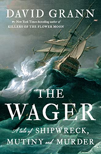 Wager: A Tale of Shipwreck, Mutiny and Murder