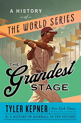 Grandest Stage: A History of the World Series