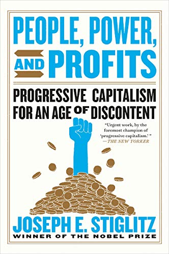 People, Power, and Profits: Progressive Capitalism for an Age of Discontent