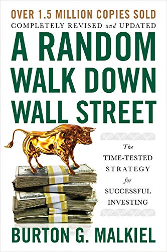 Random Walk Down Wall Street: The Time-Tested Strategy for Successful Investing