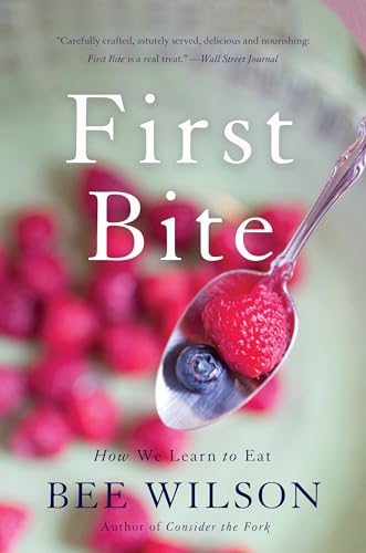 First Bite: How We Learn to Eat