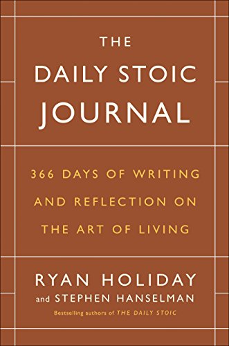 Daily Stoic Journal: 366 Days of Writing and Reflection on the Art of Living