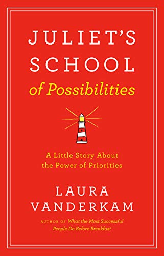 Juliet's School of Possibilities: A Little Story about the Power of Priorities