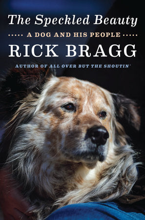 Speckled Beauty: A Dog and His People, Lost and Found
