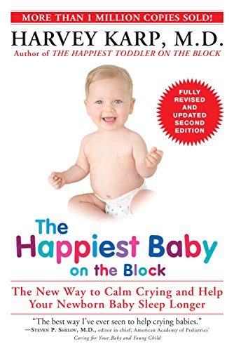 Happiest Baby on the Block: The New Way to Calm Crying and Help Your Newborn Baby Sleep Longer (Revised, Updated)