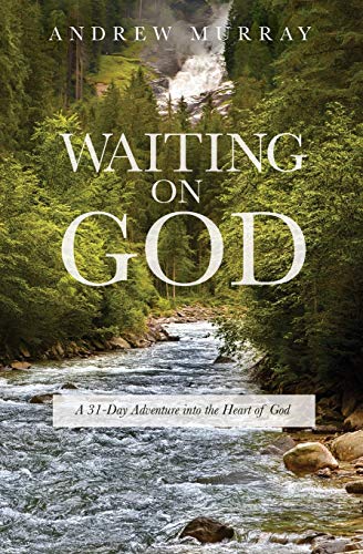 Waiting on God: A 31-Day Adventure into the Heart of God (Revised Modern English)