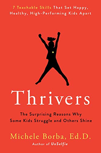 Thrivers: The Surprising Reasons Why Some Kids Struggle and Others Shine