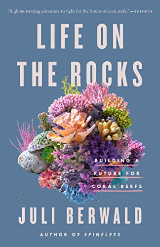 Life on the Rocks: Building a Future for Coral Reefs
