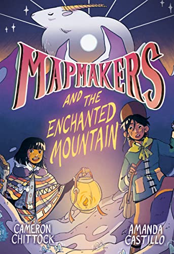 Mapmakers and the Enchanted Mountain: (A Graphic Novel)