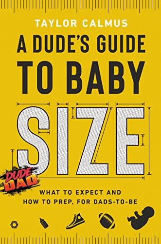 Dude's Guide to Baby Size: What to Expect and How to Prep for Dads-To-Be