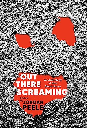 Out There Screaming: An Anthology of New Black Horror