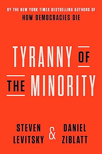 Tyranny of the Minority: Why American Democracy Reached the Breaking Point