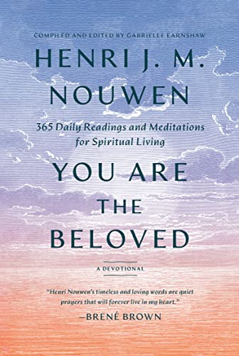 You Are the Beloved: 365 Daily Readings and Meditations for Spiritual Living: A Devotional