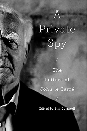 Private Spy: The Letters of John Le Carré