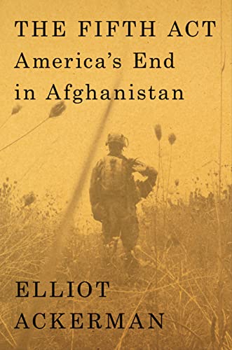 Fifth ACT: America's End in Afghanistan