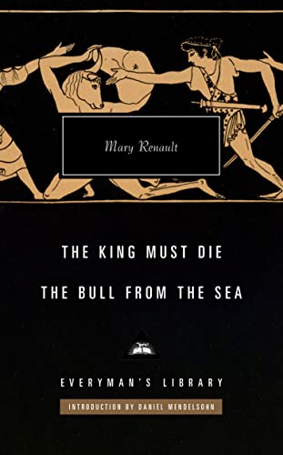 King Must Die; The Bull from the Sea: Introduction by Daniel Mendelsohn