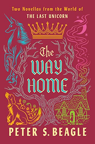 Way Home: Two Novellas from the World of the Last Unicorn