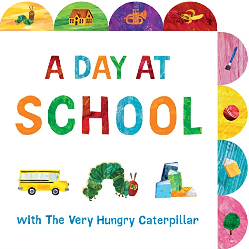 Day at School with the Very Hungry Caterpillar: A Tabbed Board Book