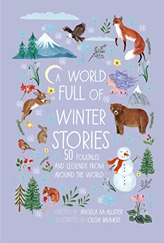 World Full of Winter Stories: 50 Folk Tales and Legends from Around the World