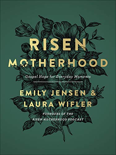 Risen Motherhood: Gospel Hope for Everyday Moments