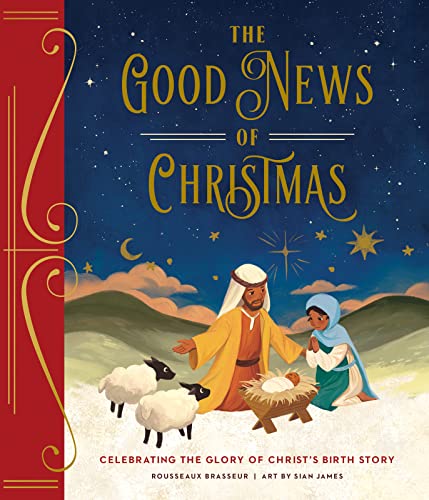 Good News of Christmas: Celebrating the Glory of Christ's Birth Story