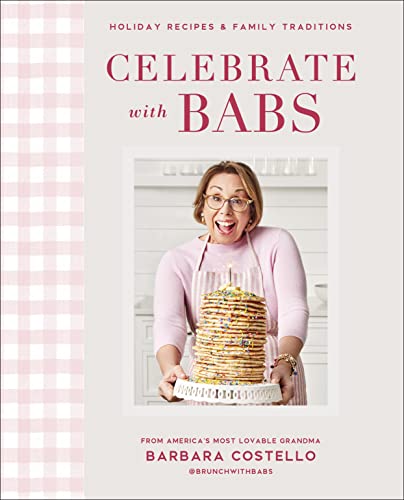 Celebrate with Babs: Holiday Recipes & Family Traditions