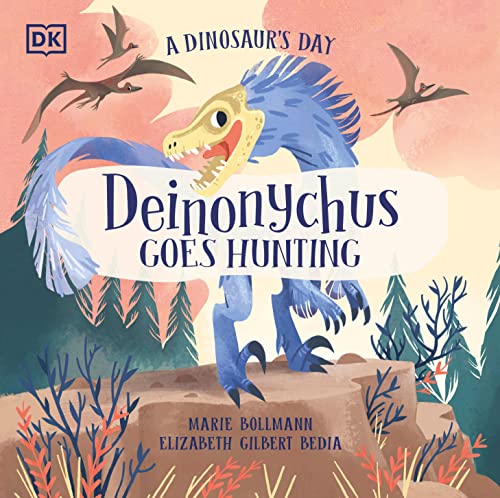 Dinosaur's Day: Deinonychus Goes Hunting